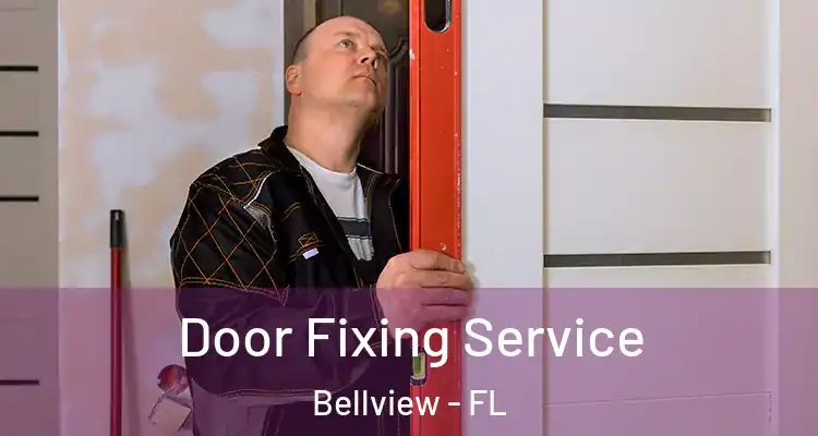 Door Fixing Service Bellview - FL