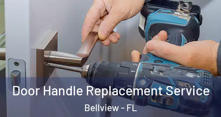 Door Handle Replacement Service Bellview - FL