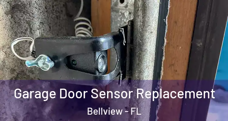 Garage Door Sensor Replacement Bellview - FL