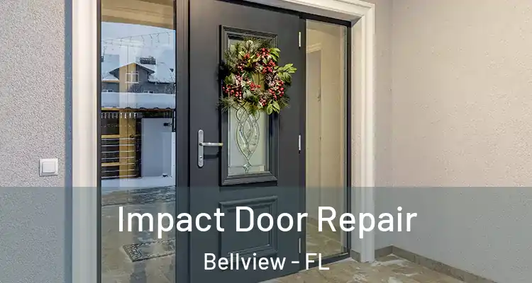 Impact Door Repair Bellview - FL