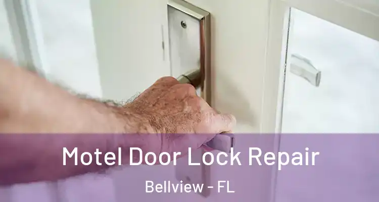 Motel Door Lock Repair Bellview - FL