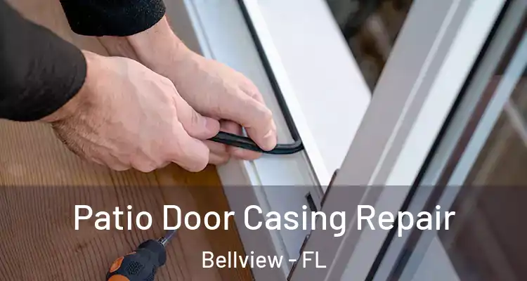 Patio Door Casing Repair Bellview - FL