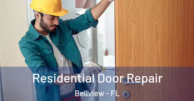 Residential Door Repair Bellview - FL