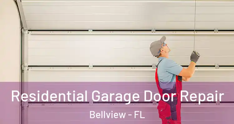 Residential Garage Door Repair Bellview - FL