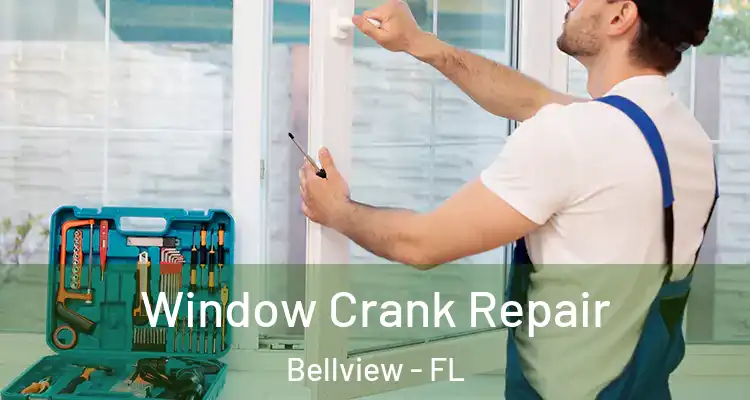 Window Crank Repair Bellview - FL